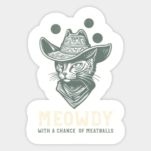 Funny Cowboy Cat Pun Meowdy with a Chance of Meatballs Sticker